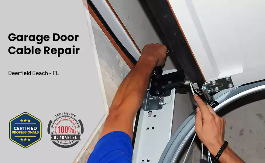 Garage Door Cable Repair Deerfield Beach - FL 