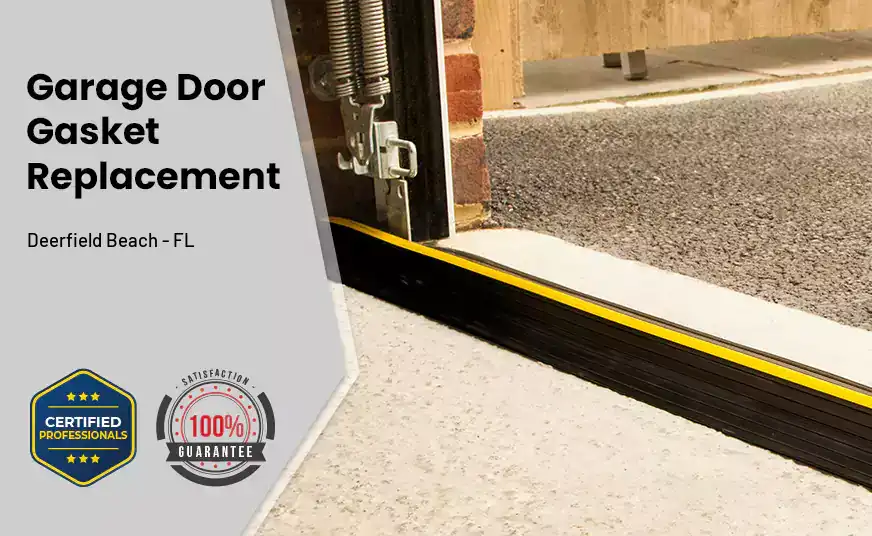 Garage Door Gasket Replacement Deerfield Beach - FL