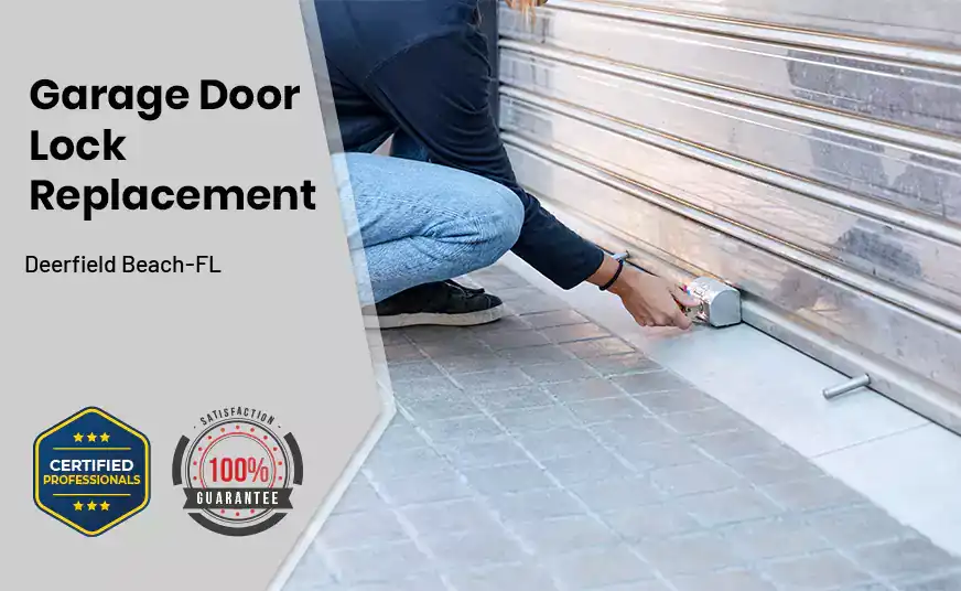 Garage Door Lock Replacement Deerfield Beach-FL 