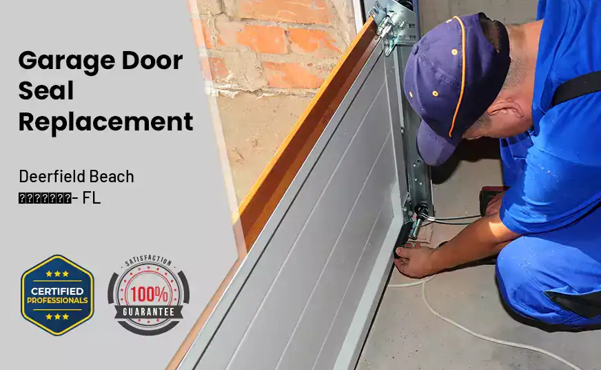 Garage Door Seal Replacement Deerfield Beach - FL