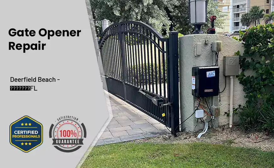 Gate Opener Repair Deerfield Beach - FL